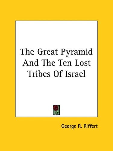 The Great Pyramid And The Ten Lost Tribes Of Israel