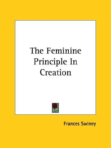 The Feminine Principle In Creation
