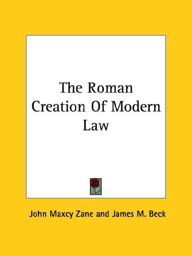 The Roman Creation Of Modern Law