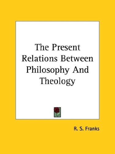 The Present Relations Between Philosophy And Theology
