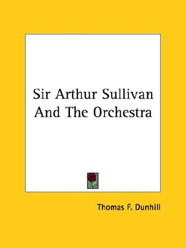Sir Arthur Sullivan And The Orchestra