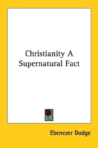 Christianity A Supernatural Fact