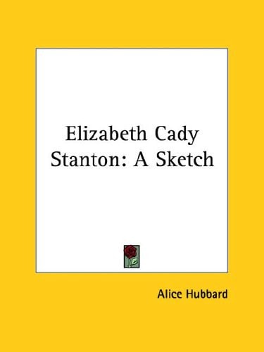 Elizabeth Cady Stanton: A Sketch