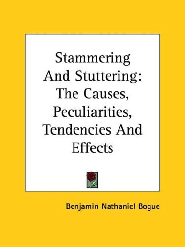 Stammering And Stuttering: The Causes, Peculiarities, Tendencies And Effects