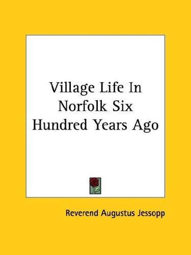 Village Life In Norfolk Six Hundred Years Ago