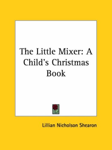 The Little Mixer: A Child's Christmas Book