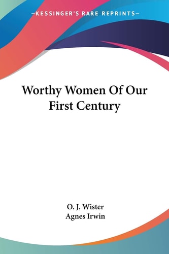 Worthy Women Of Our First Century