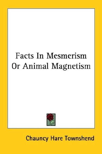Facts In Mesmerism Or Animal Magnetism