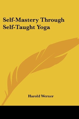 Self-Mastery Through Self-Taught Yoga