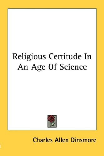 Religious Certitude In An Age Of Science