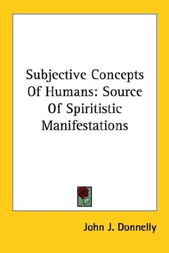 Subjective Concepts Of Humans: Source Of Spiritistic Manifestations