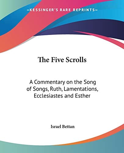 The Five Scrolls: A Commentary on the Song of Songs, Ruth, Lamentations, Ecclesiastes and Esther (Jewish Commentary for Bible Readers)