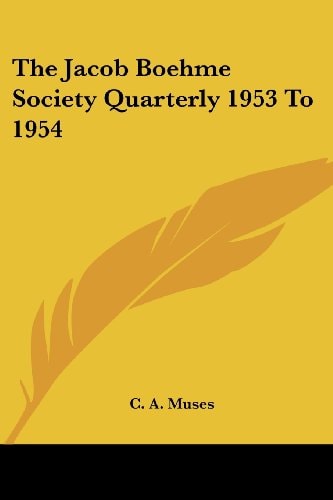 The Jacob Boehme Society Quarterly 1953 To 1954