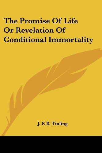 The Promise Of Life Or Revelation Of Conditional Immortality