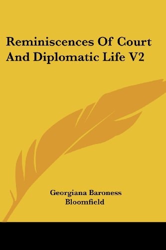Reminiscences Of Court And Diplomatic Life V2