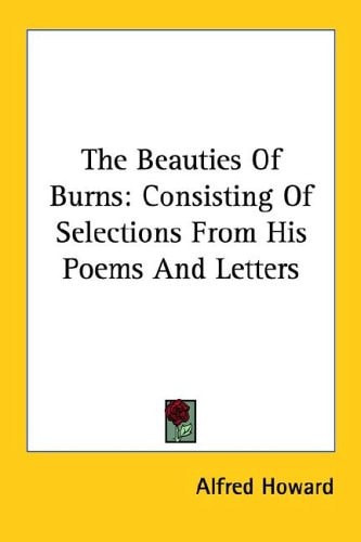 The Beauties Of Burns: Consisting Of Selections From His Poems And Letters