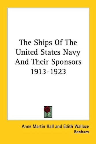 The Ships of the United States Navy and Their Sponsors 1913-1923