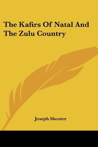 The Kafirs of Natal and the Zulu Country