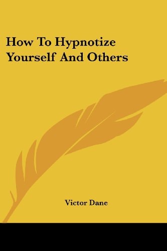 How To Hypnotize Yourself And Others