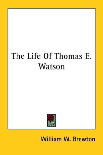The Life of Thomas E. Watson