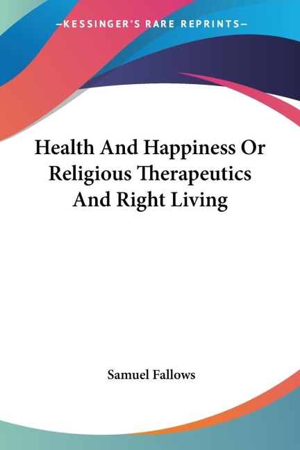 Health And Happiness Or Religious Therapeutics And Right Living