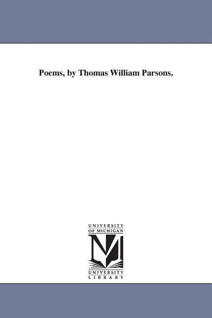 Poems, by Thomas William Parsons.
