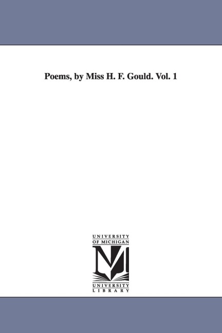 Poems, by Miss H. F. Gould. Vol. 1