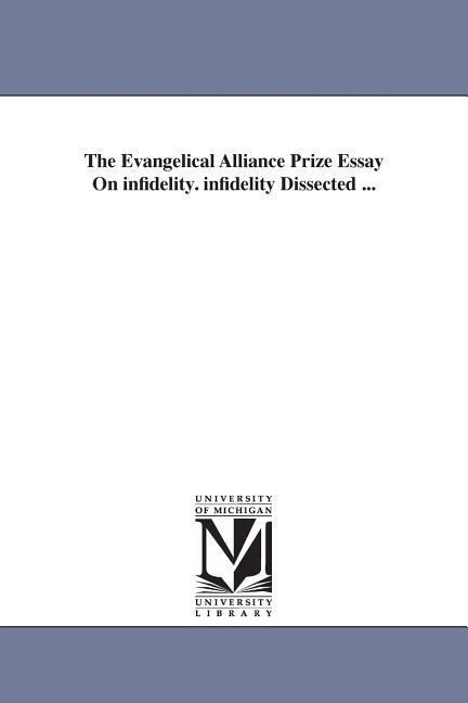 The Evangelical Alliance Prize Essay On infidelity. infidelity Dissected ...
