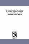 The South Since the War, As Shown by Fourteen Weeks of Travel and Observation in Georgia and the Carolinas. by Sidney andrews.