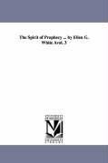 The Spirit of Prophecy ... by Ellen G. White Avol. 3