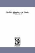 The Spirit of Prophecy ... by Ellen G. White Avol. 1