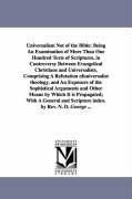 Universalism Not of the Bible: Being An Examination of More Than One Hundred Texts of Scriptures, in Controversy Between Evangelical Christians and Universalists, Comprising A Refutation ofuniversalist theology, and An Exposure of the Sophistical Argument