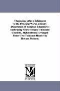 Theological index: References to the Principal Works in Every Department of Religious Literature: Embracing Nearly Seventy Thousand Citations, Alphabetically Arranged Under Two Thousand Heads / by Howard Malcom.