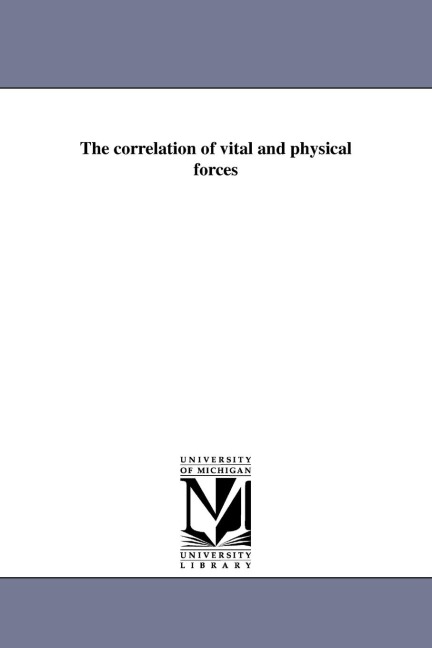 The correlation of vital and physical forces