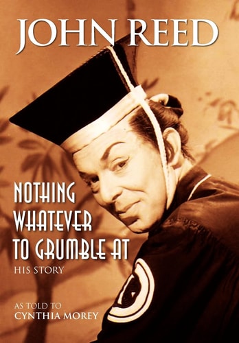 John Reed Nothing Whatever to Grumble at : His Story