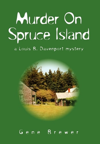 Murder on Spruce Island A Louis B. Davenport Mystery