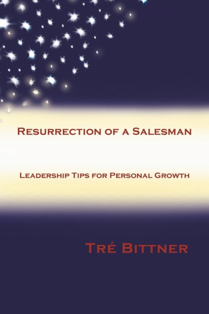Resurrection of a Salesman: Leadership Tips for Personal Growth