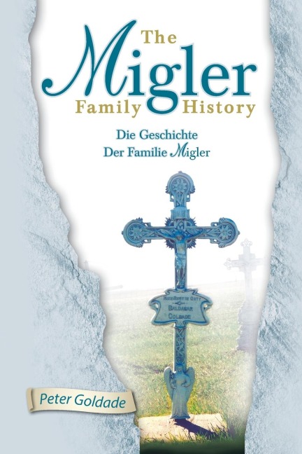 The Migler Family History: Die Geschichte Der Familie  Migler