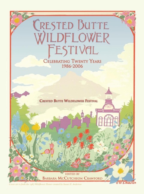 Crested Butte Wildflower Festival: Celebrating Twenty Years 1986-2006