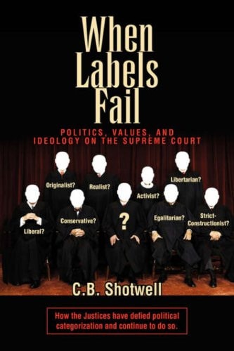 When Labels Fail Politics, Values, and Ideology on the Supreme Court