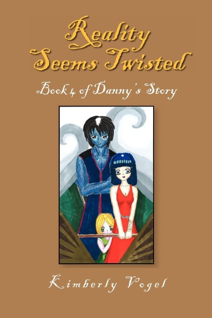 Reality Seems Twisted (Book 4 of Dannys Story)