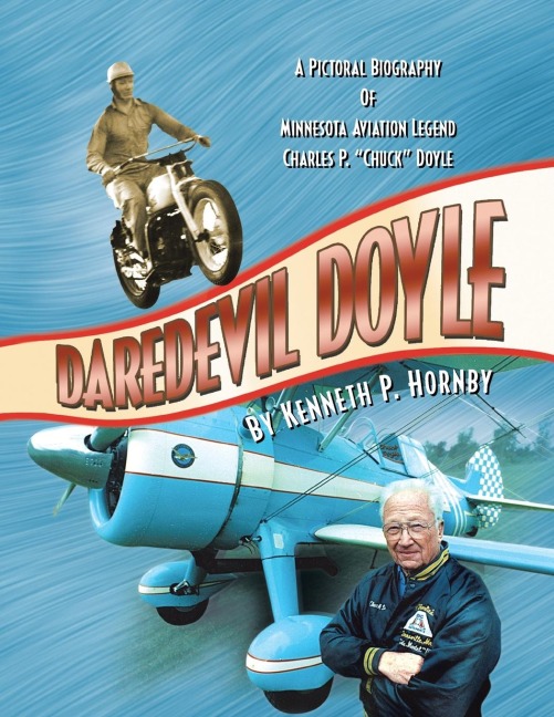 Daredevil Doyle: A Pictorial Biography of Minnesota Aviation Legend Charles P. Chuck Doyle