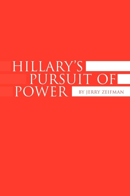 Hillarys Pursuit of Power