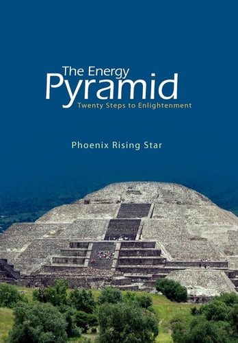 The Energy Pyramid Twenty Steps to Enlightenment
