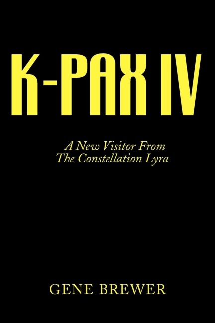 K-Pax IV: A New Visitor from the Constellation Lyra