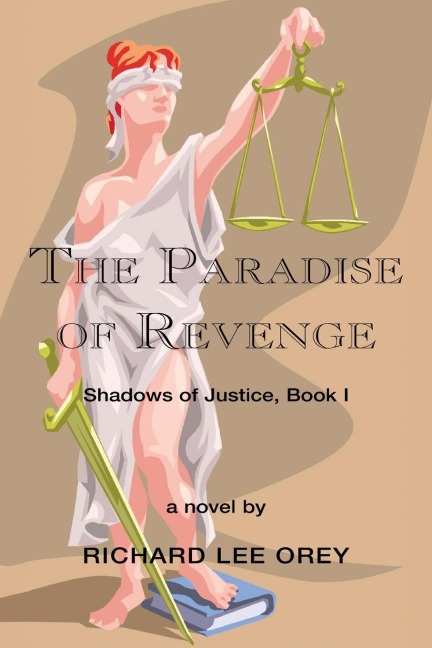 The Paradise of Revenge: Shadows of Justice, Book I
