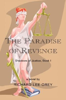 The Paradise of Revenge: Shadows of Justice, Book I