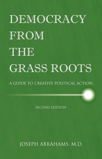 Democracy from the Grassroots: A Guide to Creative Political Action