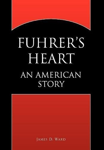 Fuhrer's Heart An American Story