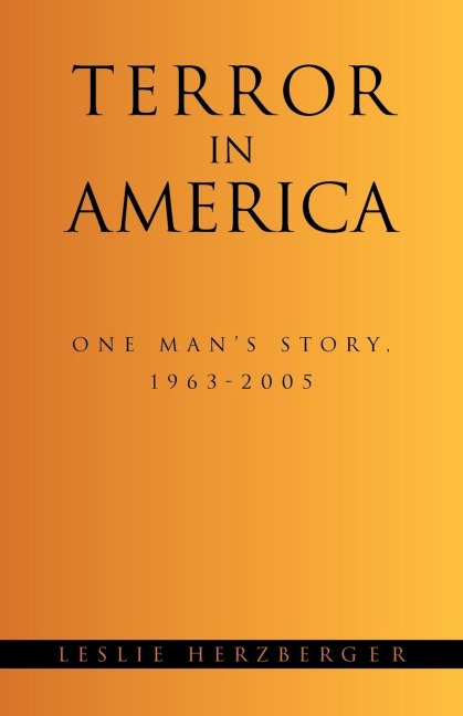 Terror in America: One Mans Story, 1963-2005